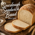 Sourdough Sandwich Bread Recipe
